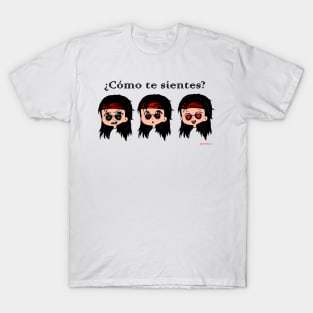 Como te sientes? T-Shirt